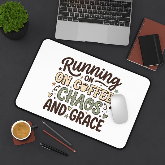 Desk Mat — "Running on Coffee, Chaos and Grace" Decorative Office Mousepad
