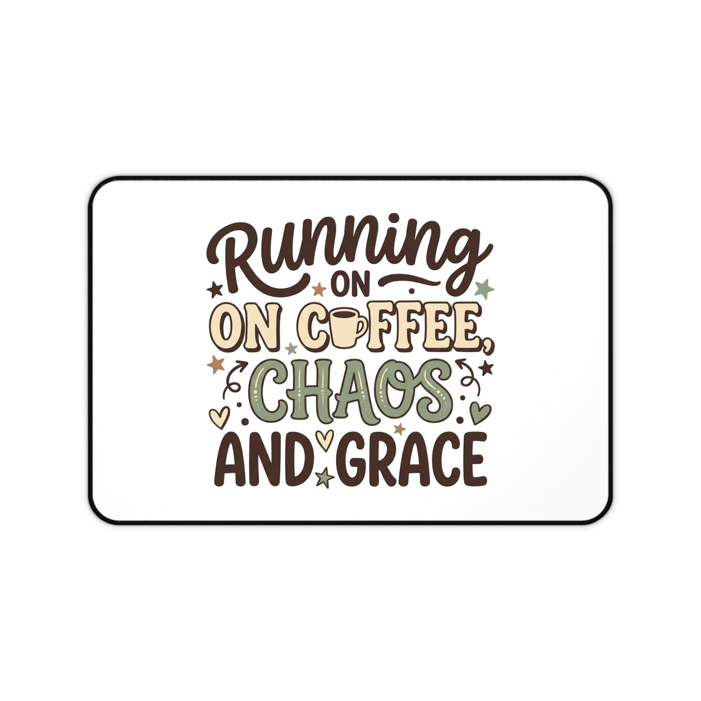 Desk Mat — "Running on Coffee, Chaos and Grace" Decorative Office Mousepad