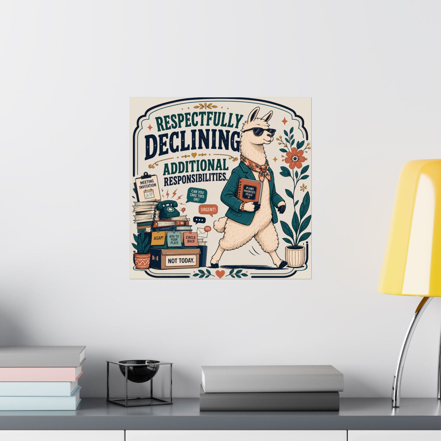 Respectfully Declining Additional Responsibilities Poster — Llama with 'Plans • Priorities • Peace (Not Today)