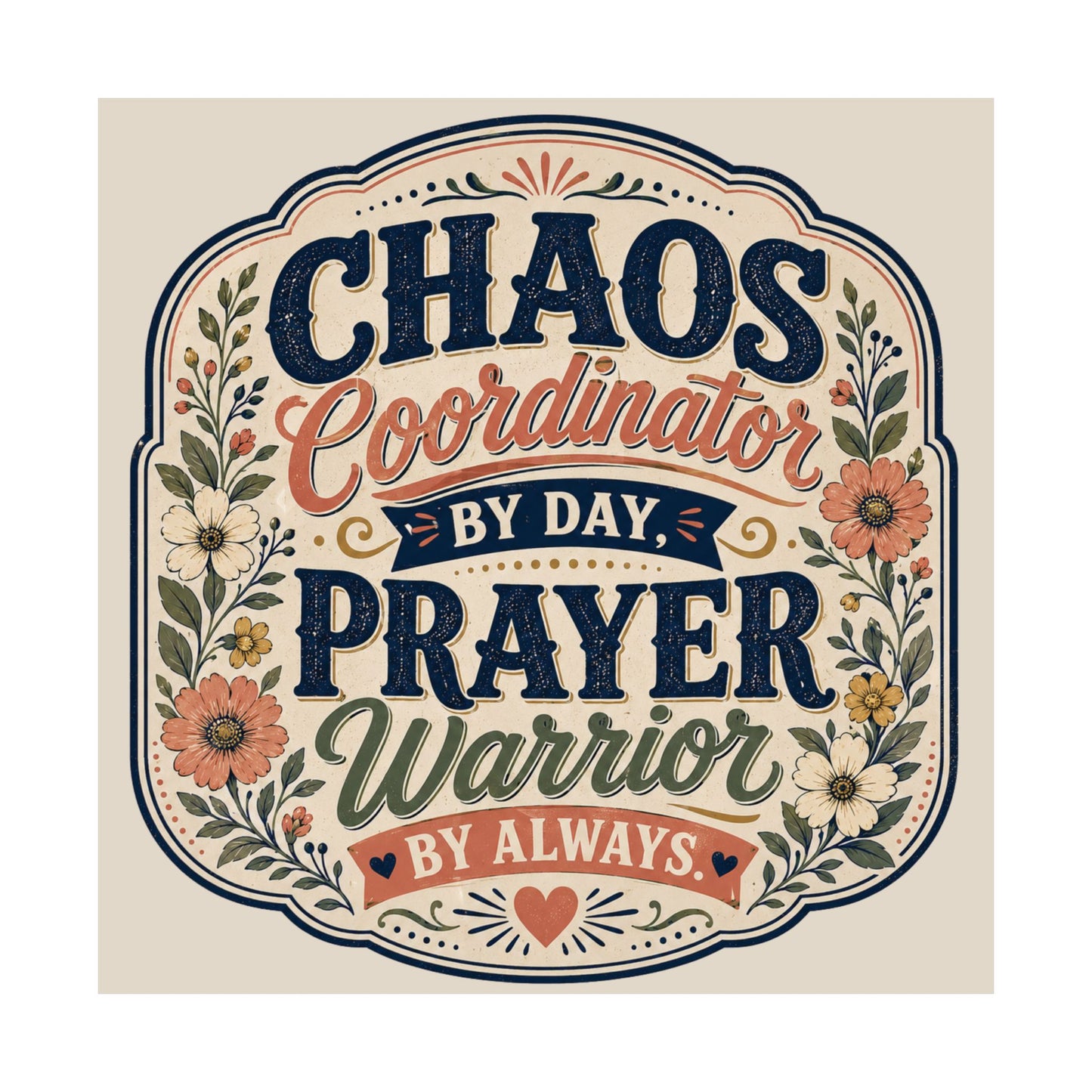 Chaos Coordinator by Day, Prayer Warrior Always — Vintage Floral Matte Poster