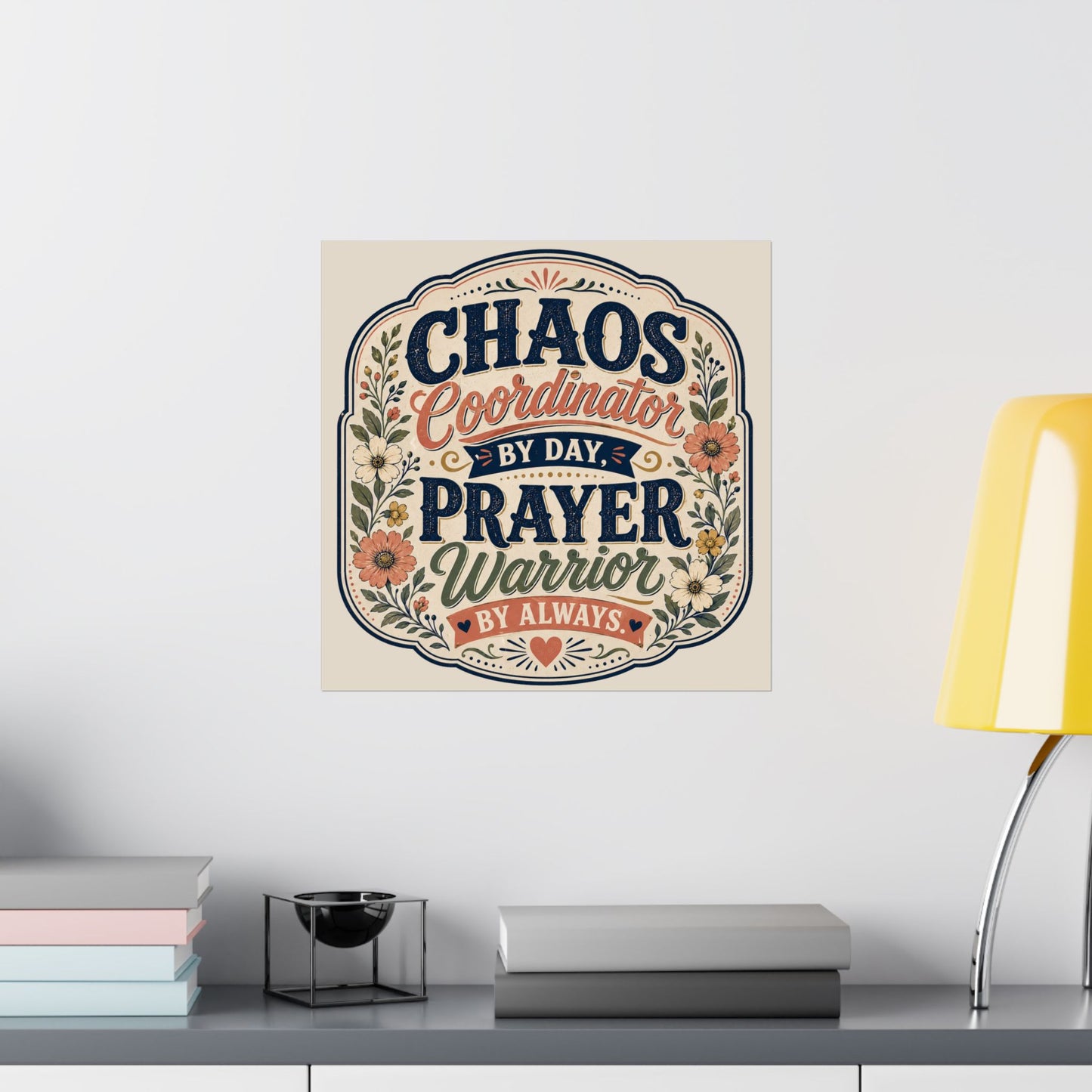 Chaos Coordinator by Day, Prayer Warrior Always — Vintage Floral Matte Poster