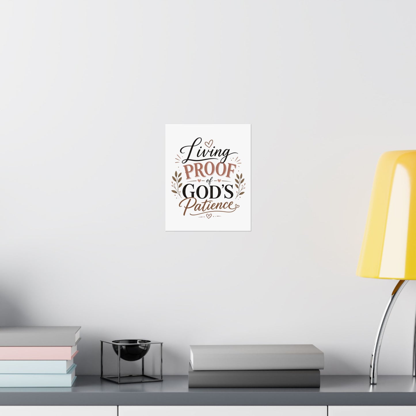Living Proof of God's Patience Matte Vertical Poster — Faithful, Humorous Typography Wall Art for Office or Home