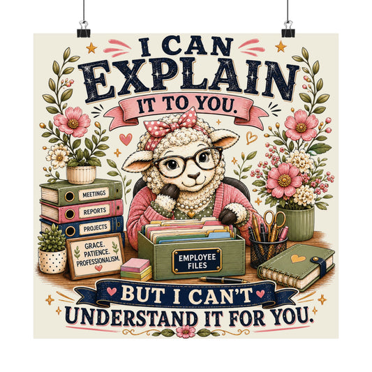 I Can Explain It To You But I Can't Understand It For You — Matte Vertical Poster (Charming Office Sheep)
