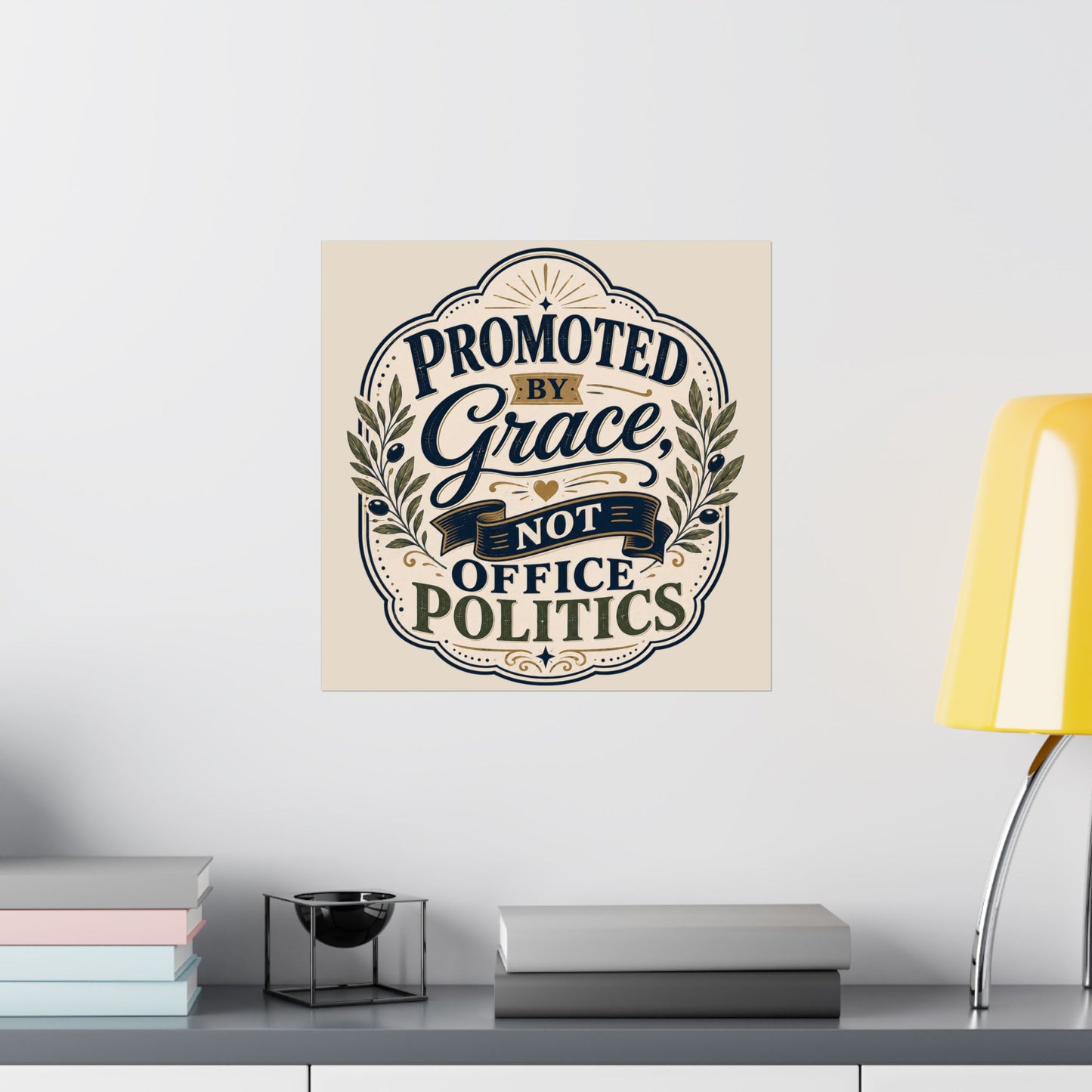 Promoted by Grace, Not Office Politics — Matte Vertical Poster